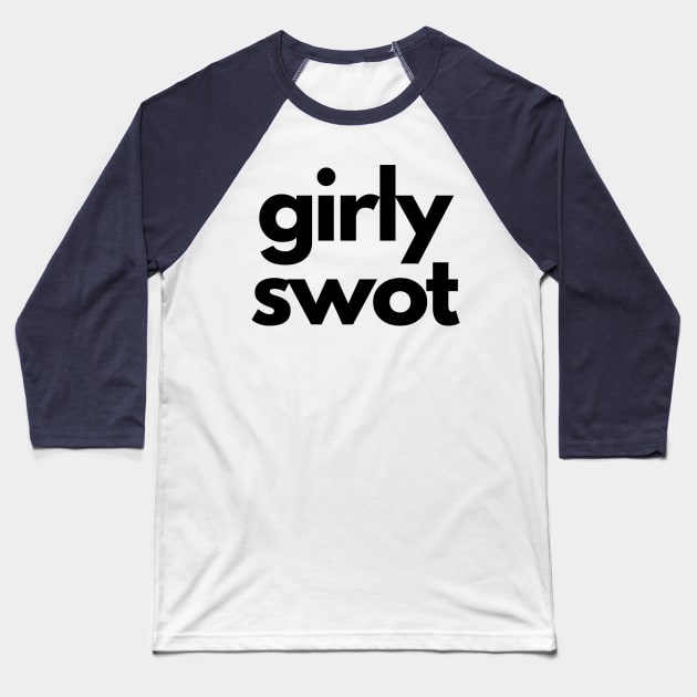 Girly Swot (black) Baseball T-Shirt by tiokvadrat
